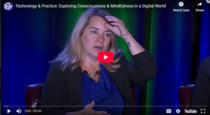 Technology & Practice: Exploring Consciousness & Mindfulness in a Digital World